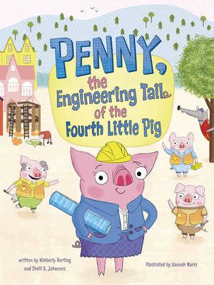 cover image of Penny, the Engineering Tail of the Fourth Little Pig
